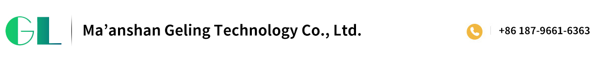 Ma’anshan Geling Technology Co., Ltd.